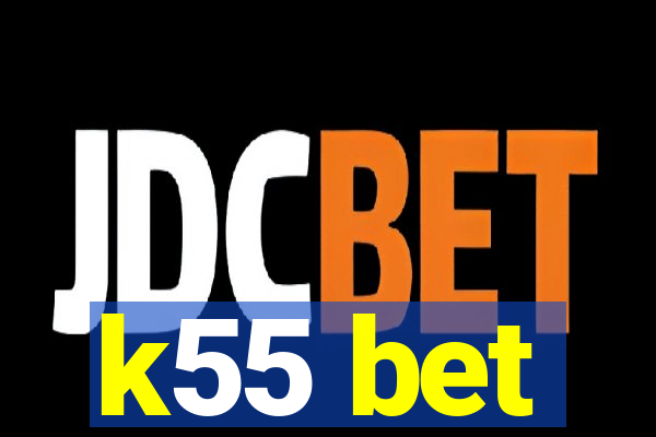 k55 bet